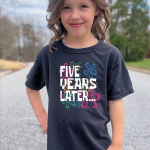 Five Years Later Shirt, Five Birthday Tshirt, 5th Birthday Life Tee, Humorous Birthday Shirt, Birthday Humor Tshirt, Birthday Party Shirt image 2