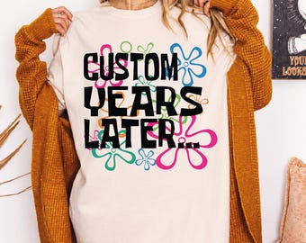 Custom Years Later Birthday Shirt, Fitted Cotton Tee, Personalized Anniversary Gift