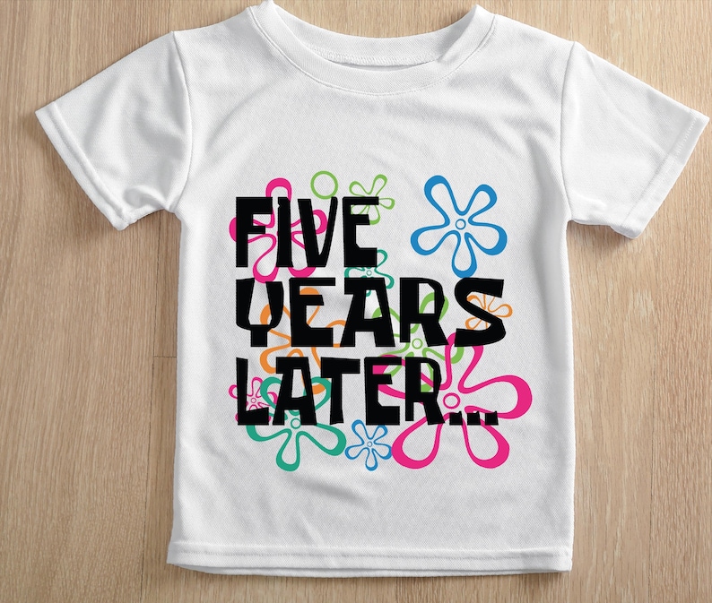 Five Years Later Shirt, Five Birthday Tshirt, 5th Birthday Life Tee, Humorous Birthday Shirt, Birthday Humor Tshirt, Birthday Party Shirt image 1