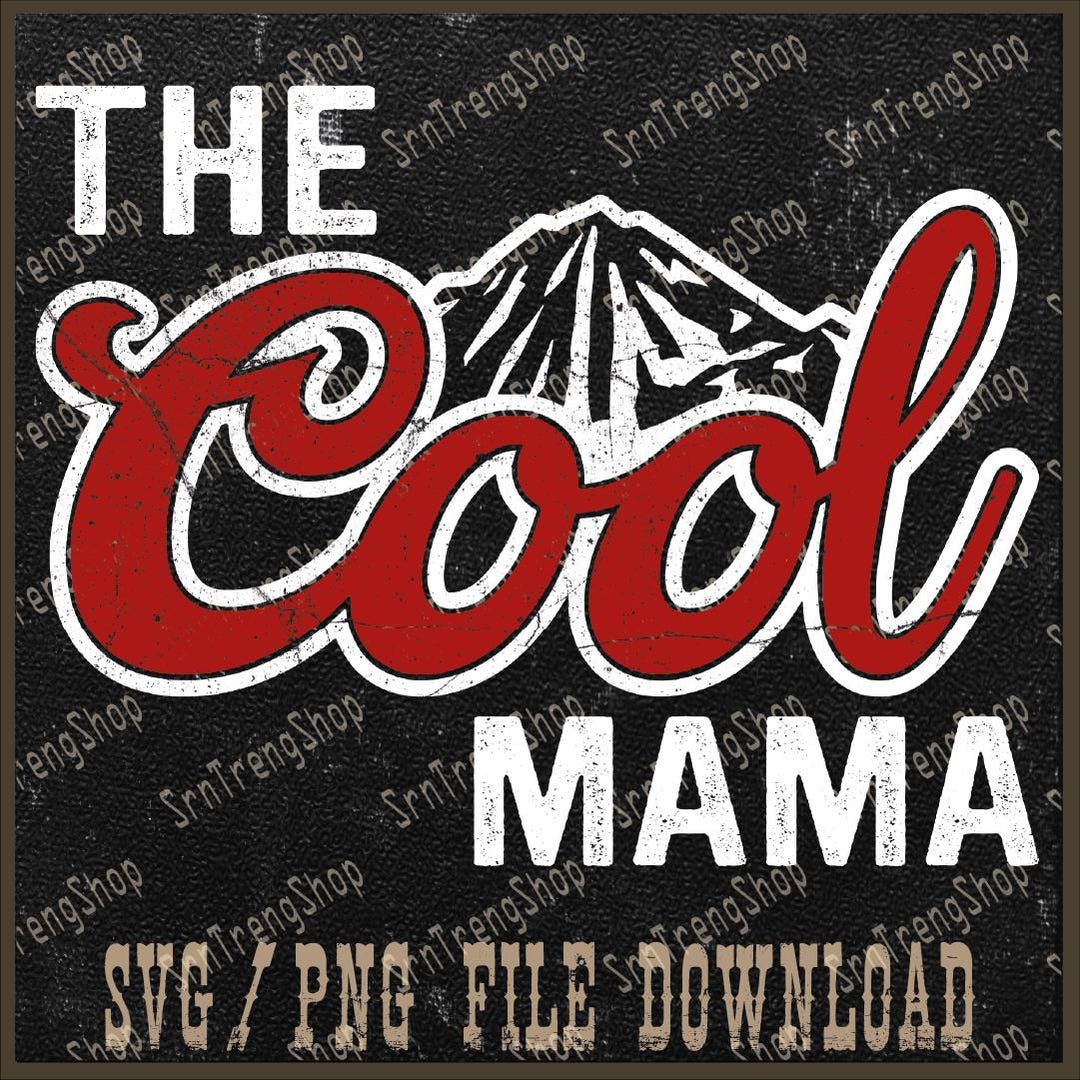 The Cool Mama Png, the Cool Mama's Day Gift Png, Funny Mom Png, Cool ...