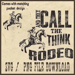 And They Call The Thing Rodeo Western PNG, Trendy Western Designs, Western PNG files, Trendy Shirt PNGs, Trendy PNG Country PNGs