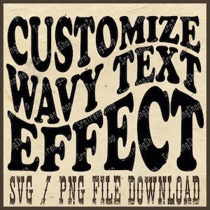 May include: Black and white graphic design with the text "Customize Wavy Text Effect" and "SVG/PNG File Download".