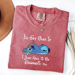 I'll Get Over It Shirt, I Just Need To Be Dramatic First Tshirt, Disney Stitch Tee, Dramatic Stitch Shirt, Stitch Family Shirt afbeelding 2