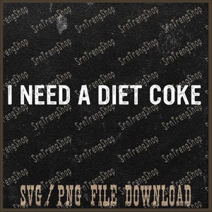 I Need A Diet Coke Png, Diet Coke Lover Png, Diet Coke Bottles Png, Diet Coke Social Club Png, I Need A Diet Coke Png, Funny Coke Png