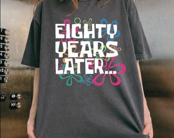 Camiseta "Ochenta años después", Camiseta de cumpleaños número ochenta, Camiseta de cumpleaños número 80, Camiseta de cumpleaños divertida, Camiseta de humor de cumpleaños, Camiseta de fiesta de cumpleaños