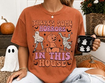 There's Some Horrors In This House Shirt, Horror House Tee,Spooky Season Shirt