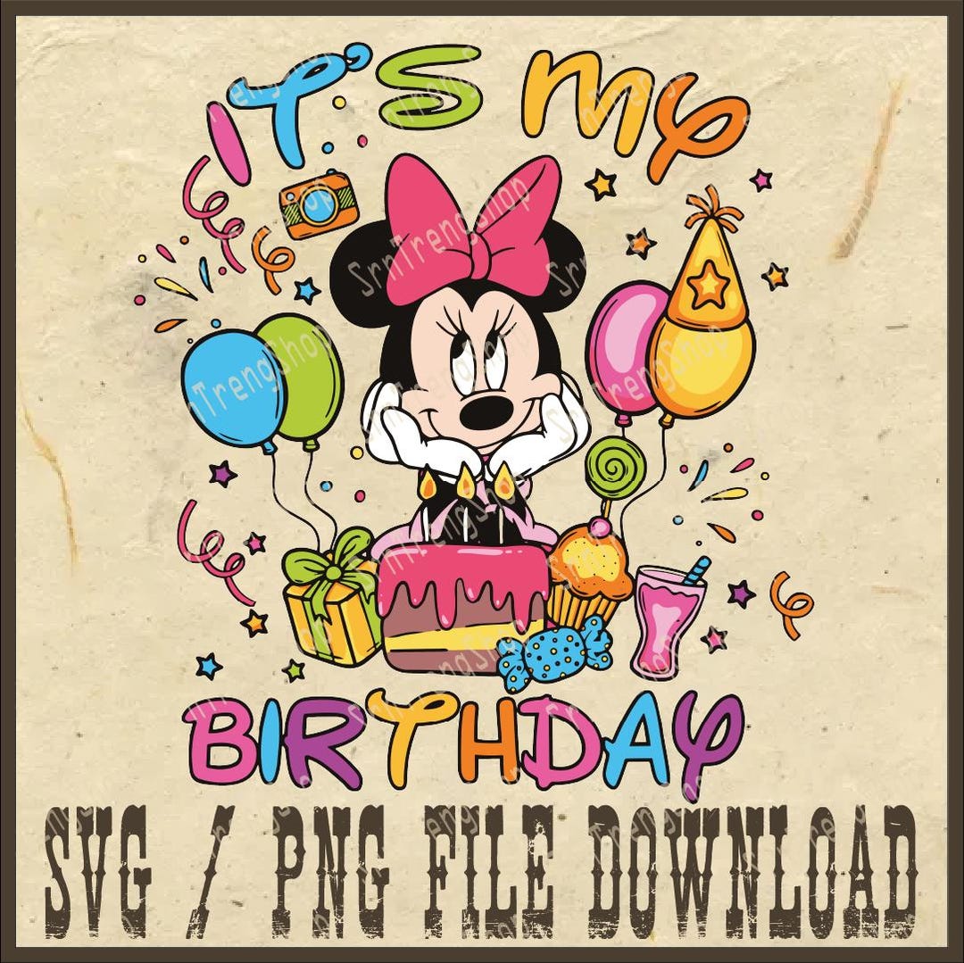 It's My Birthday Disney Graphic Png, Minnie Birthday Graphic Png ...