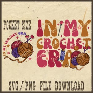 In My Crochet Era Svg Png, Crochet SVG, Crochet Era Svg Png, Crochet Shirt Svg Png, Crochet Gift Svg Png, Funny Crochet Png, Knitting Lover