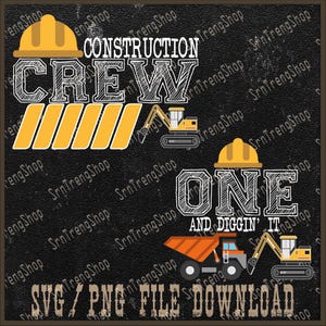 Custom Construction Crew Png, Birthday Family Png, Personalizated One and Diggin It Png, Dump Truck Birthday Png, Excavator Birthday Png