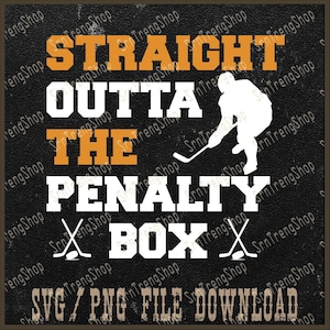 Straight Outta The Penalty Box Png, Straight Outta Penalty Box Png, Hockey Lover Png, Penalty Player Png, Stwórz własny prezent Png