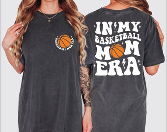 In My Basketball Mom Era Shirt, Basketball Mom Tshirt, Basketball Season Tee, Basketball Lover Mom Shirt, Basketball Weekent Mom Shirt, BP
