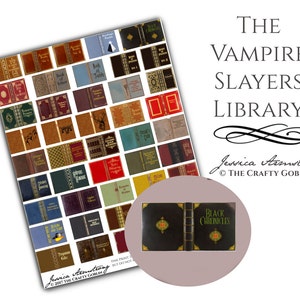 May include: A printable sheet of miniature book covers featuring a variety of titles related to vampire slaying. The sheet includes a title card that reads "The Vampire Slayers Library" and is designed by Jessica Armstrong, The Crafty Goblin.