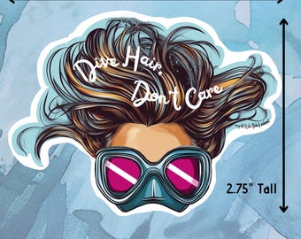 Dive Hair Don't Care Diving Sticker | Scuba Diver Gift | Waterproof Vinyl Sticker for Laptop, Water Bottle, Dive Gear, Car, Ocean Lover