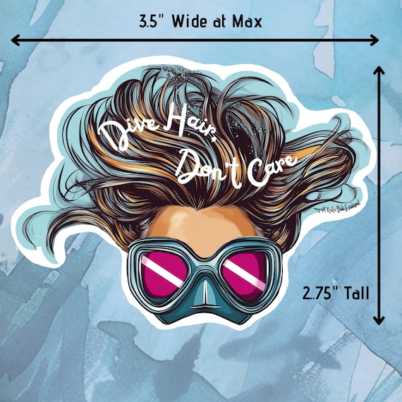 Dive Hair Don't Care Diving Sticker | Scuba Diver Gift | Waterproof Vinyl Sticker for Laptop, Water Bottle, Dive Gear, Car, Ocean Lover