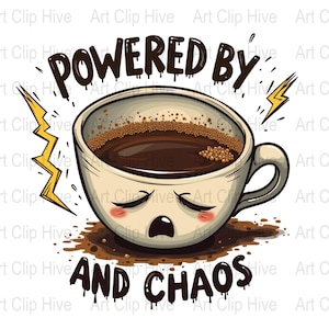 Funny Coffee Mug Clipart, Powered by Coffee and Chaos Design, Instant Download, Cup of Coffee Art, Printable Coffee Quote