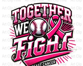 Together We Fight Breast Cancer PNG, Softball SVG, Baseball Awareness, Support Cancer Survivors