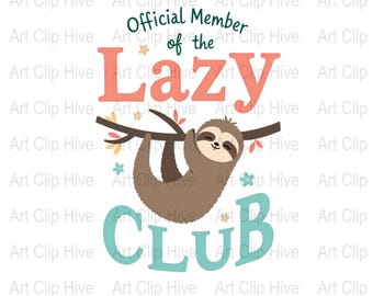 Entzückendes Faultier PNG, offizielles Mitglied des Lazy Club, süßes Faultier Clipart, Tierliebhaber, lustiges Faultier Sublimationsdesign, Waldtiere