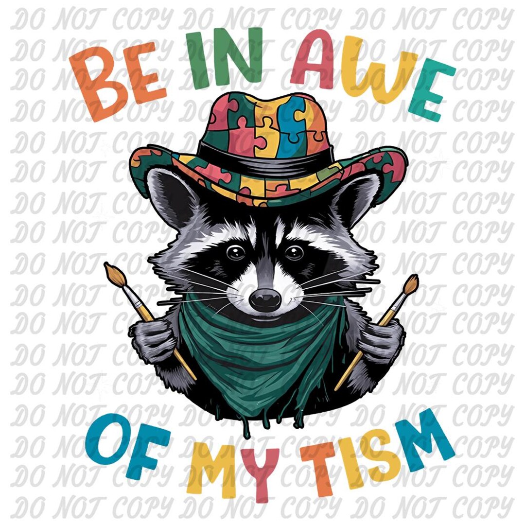Be in Awe of My 'tism PNG, Funny Raccoon Sublimation Design, Autism ...