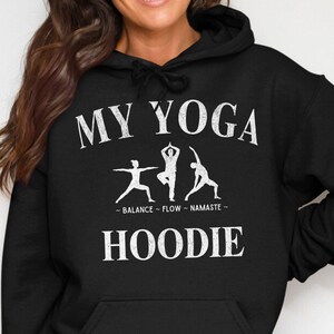 My Yoga Hoodie, Balance Flow Namaste Yoga Sweatshirt, Gift for Yoga Lovers Cozy Yoga Apparel