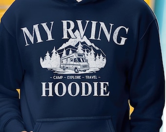 My RVing Hoodie, Camper Van Hoodie, Adventure Hoodie, Camp Explore Travel Hoodie, Outdoor Hoodie, Retro Camping Hoodie, RV Life Hoodie