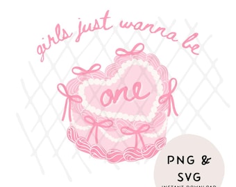 Girls Just Wanna Be One PNG SVG for Backdrop Vintage Cake Bow Decal First Birthday Party 1st Cricut Silhouette Clipart file shirt tshirt