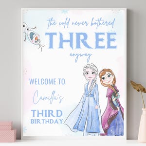 Letrero de bienvenida de cumpleaños de Frozen, fiesta de la princesa Elsa Anna Olaf, decoración de Frozen, castillo de copos de nieve, tercer póster, el frío nunca molestó a los tres de todos modos imagen 2