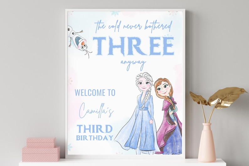 Letrero de bienvenida de cumpleaños de Frozen, fiesta de la princesa Elsa Anna Olaf, decoración de Frozen, castillo de copos de nieve, tercer póster, el frío nunca molestó a los tres de todos modos imagen 2
