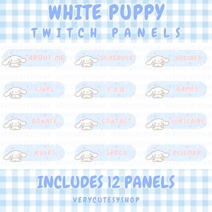 May include: Twelve blue and white Twitch panels featuring a cartoon white puppy with pink accents. Each panel has a different text label, including "About Me", "Schedule", "Socials", "Links", "F.A.Q", "Games", "Donate", "Contact", "Subscribe", "Rules", "Specs", and "Discord". The text "INCLUDES 12 PANELS" and "VERYCUTESYSHOP" are also included.