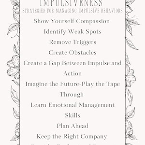 May include: Black and white illustration of a floral border with a white rectangle in the center. The rectangle contains the text "IMPULSIVENESS" and a list of strategies for managing impulsive behaviors.