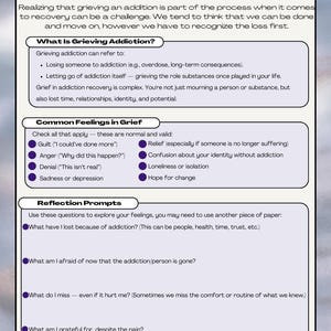 May include: A printable worksheet with the title "Grieving Addiction". The worksheet includes information about the grieving process after addiction recovery, common feelings experienced during grief, and reflection prompts to help with processing emotions.