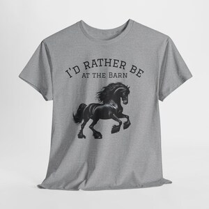 Friesian Horse T-Shirt: Equestrian Barn Life Tee