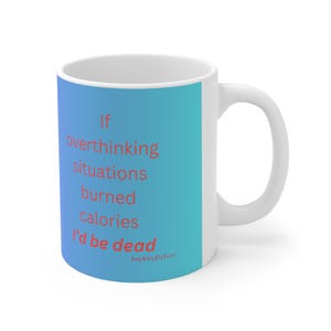 Overthinking situations burnt calories Coffee Cups, Novelty Mugs, Gift for Overthinkers, Office Desk Accessories, Morning Beverage Cups