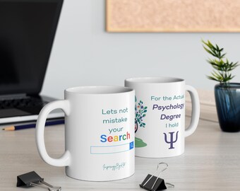 Custom Psychology Degree Ceramic Coffee Cups - Funny Quote Mug, Gift for Psychologists, 11oz, 15oz, College Graduation, Office Humor