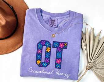 Occupational Therapy Shirt, Comfort Colors® Occupational Therapy Shirt, Therapist Shirt, Floral OT Shirts, Occupational Therapist Gift