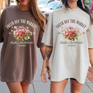 Fresh Off the Market Bachelorette Party Shirts, Custom Floral Bachelorette Party, Personalized Garden Party Bach, Wildflower Bridal Party