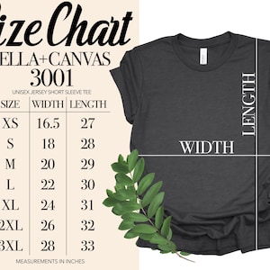 May include: A dark gray unisex short sleeve tee shirt with a size chart. The chart lists sizes XS to 3XL, with width and length measurements in inches. The shirt's width and length are indicated with white lines. The text "BELLA+CANVAS 3001" is also visible.