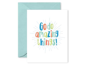 Graduation card, Encouragement card, Good luck card, Motivational card, Go do amazing things folded card with envelope