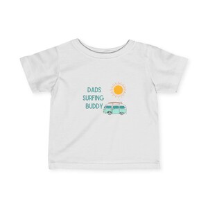 Dads Surfing Buddy Infant Tee