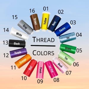 May include: A color chart of thread spools in a circular arrangement. The spools are labeled with colors like yellow, navy, electric blue, sky blue, green, tea, blush, hot pink, punch, red, orange, purple, black, white, gray, and brown. The text "THREAD COLORS" is in the center.