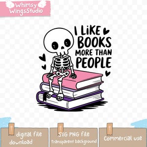 J'aime les livres plus que les gens Svg png | Amoureux des livres drôle, sublimation mignonne de squelette | Squelette mignon lisant, amateur de livres drôle, rat de bibliothèque