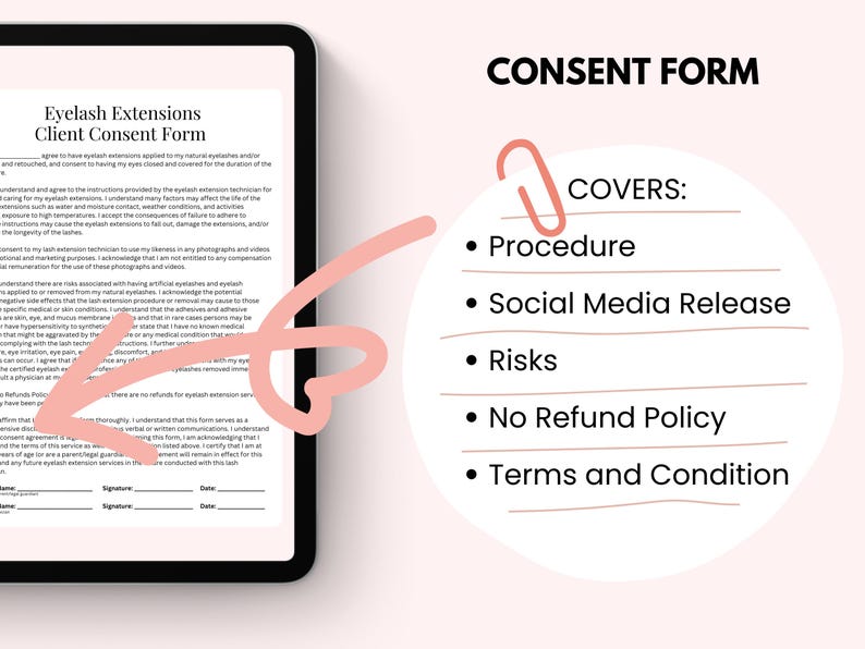 May include: A digital tablet displays an "Eyelash Extensions Client Consent Form." The form is accompanied by a graphic listing the form's contents: Procedure, Social Media Release, Risks, No Refund Policy, and Terms and Conditions.