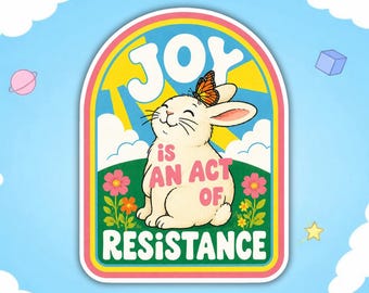 Adesivo "La gioia è un atto di resistenza", decalcomania in vinile con coniglietto felice, arte cottagecore ispirata alla natura.