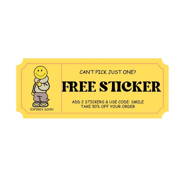 Pu&ograve; includere: Una grafica gialla a forma di biglietto con un personaggio sorridente e le parole "FREE STICKER". Il testo recita "CAN'T PICK JUST ONE?" e "EXPIRES SOON". Ulteriore testo promuove uno sconto con il codice "SMILE".