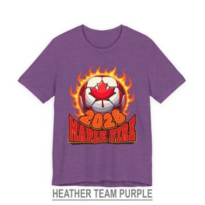 Canada Soccer Shirt, Canadian Football T Shirt, Soccer Fan Gift, Maple Fire Canada 2026 Shirt Heather Team Purple