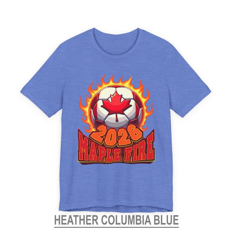 Canada Soccer Shirt, Canadian Football T Shirt, Soccer Fan Gift, Maple Fire Canada 2026 Shirt Heather Columbia Blue