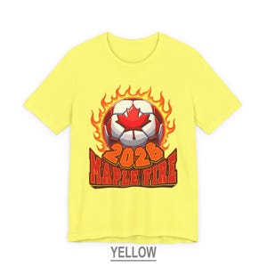 Canada Soccer Shirt, Canadian Football T Shirt, Soccer Fan Gift, Maple Fire Canada 2026 Shirt Yellow