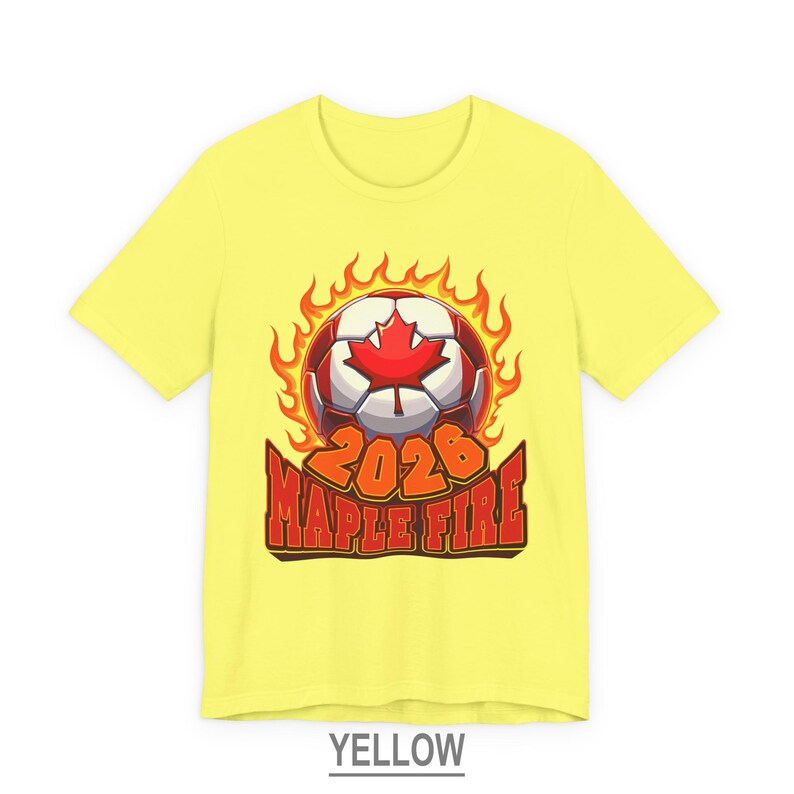 Canada Soccer Shirt, Canadian Football T Shirt, Soccer Fan Gift, Maple Fire Canada 2026 Shirt Yellow