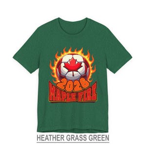 Canada Soccer Shirt, Canadian Football T Shirt, Soccer Fan Gift, Maple Fire Canada 2026 Shirt Heather Grass Green