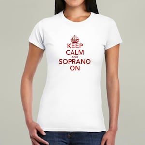 Keep Calm & Soprano On - Damen T-Shirt - Musiker Geschenk, Sängerin/Sängerin/Musik-Liebhaberin Top, Chor-Kleidung, Chor-Geek Shirt, Musik-Neuheit