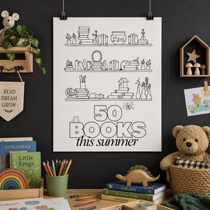 May include: A monochrome poster with a bookshelf illustration, displaying the text "50 BOOKS this summer." The image includes books, plants, and decorative items. A wooden dinosaur and a teddy bear are also visible.